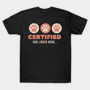 Certified Dog Lover - Wear Your Passion! T-Shirt